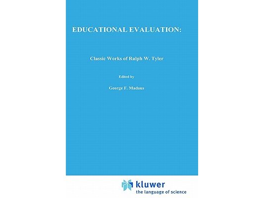 Educational Evaluation: Classic Works of Ralph W. Tyler