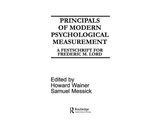 Principals of Modern Psychological Measurement: A Festschrift for Frederic M. Lord