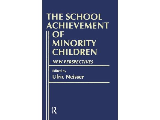 The School Achievement of Minority Children: New Perspectives