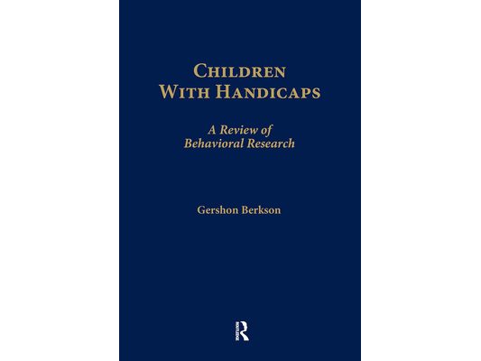 Children With Handicaps: A Review of Behavioral Research