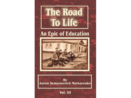 The Road to Life: An Epic of Education