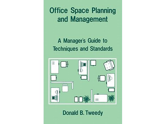 Office Space Planning and Management: A Manager's Guide to Techniques and Standards