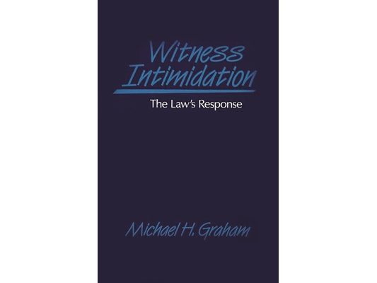 Witness Intimidation: The Law's Response