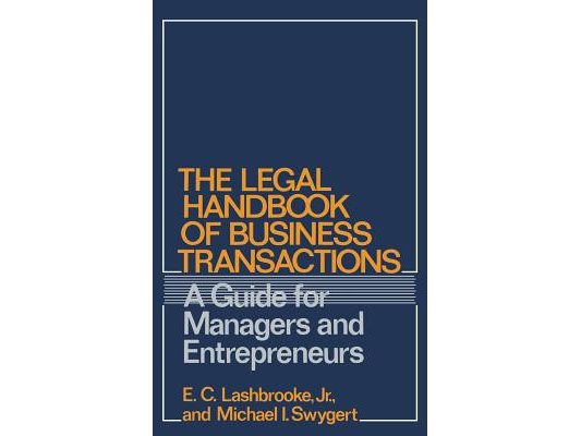 The Legal Handbook of Business Transactions: A Guide for Managers and Entrepreneurs