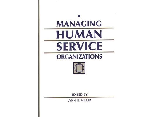 Managing Human Service Organizations
