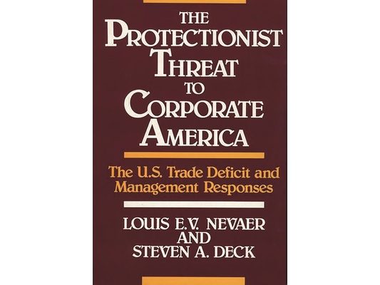 The Protectionist Threat to Corporate America: The U.S. Trade Deficit and Management Responses