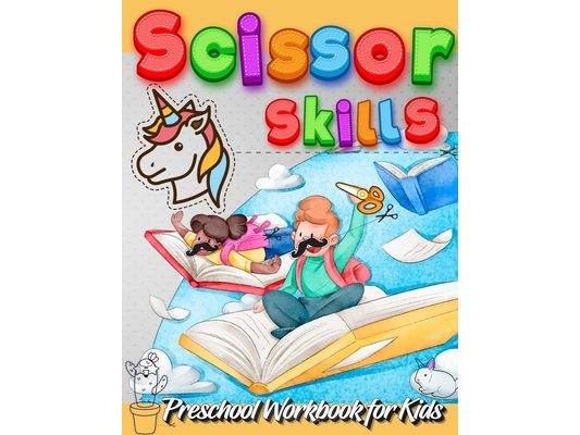Scissor Skills Preschool Workbook for Kids: A Fun Cutting Practice Activity Book for Toddlers and Kids ages 3-5: Scissor Practice for Preschool - Fun