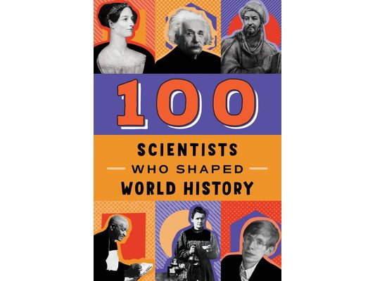 100 Scientists Who Shaped World History