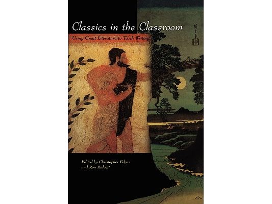 Classics in the Classroom: Using Great Literature to Teach Writing