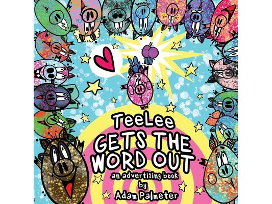 TeeLee Gets The Word Out: An Advertising Book