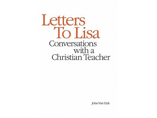 Letters to Lisa: Conversations with a Christian Teacher