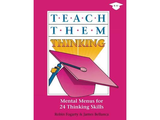 Teach Them Thinking: Mental Menus for 24 Thinking Skills