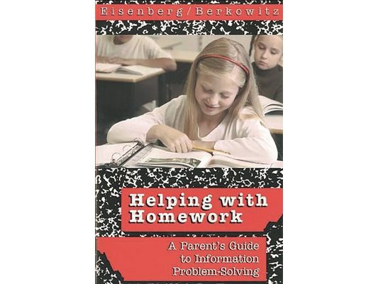 Helping with Homework: A Parent's Guide to Information Problem-Solving