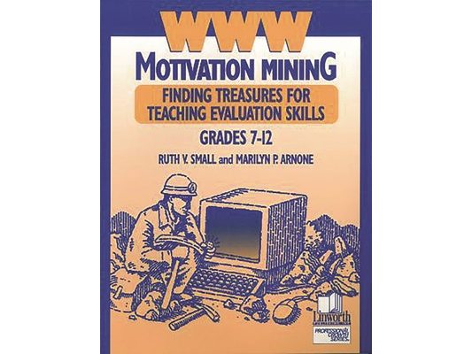 WWW Motivation Mining: Finding Treasures for Teaching Evaluation Skills, Grades 7-12