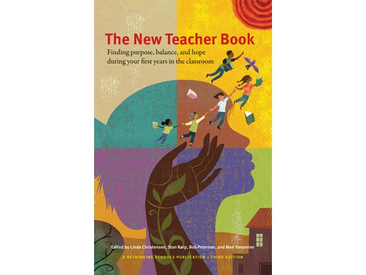 The New Teacher Book: Finding Purpose, Balance, and Hope During Your First Years in the Classroom
