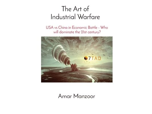 The Art of Industrial Warfare: USA vs China in Economic Battle - Who will dominate the 21st century?