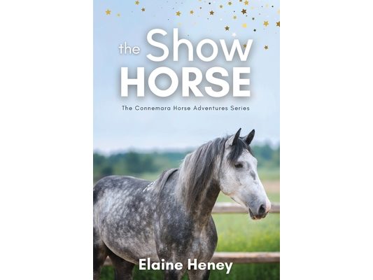The Show Horse - Book 2 in the Connemara Horse Adventure Series for Kids