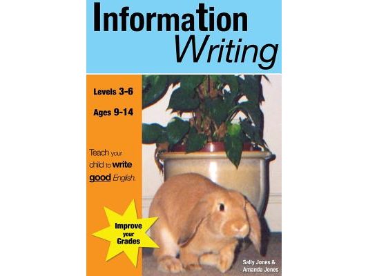 Information Writing (9-14 years): Teach Your Child To Write Good English