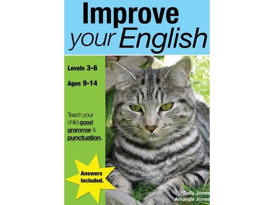 Improve Your English (ages 9-14 years): Teach Your Child Good Punctuation And Grammar