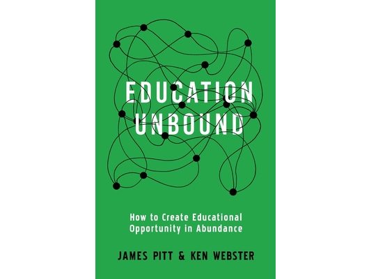 Education Unbound: How to Create Educational Opportunity in Abundance