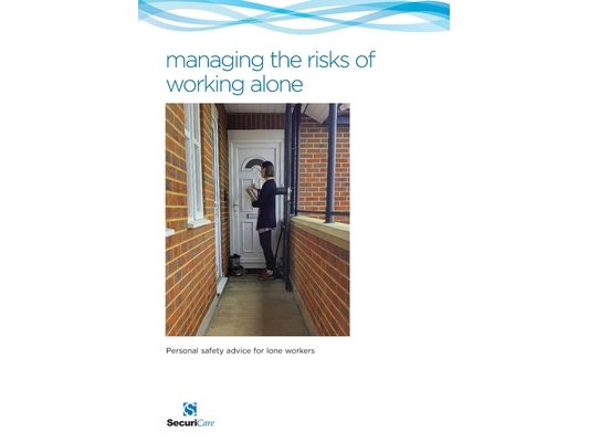 Managing the Risks of Working Alone: Personal safety advice for lone workers including preventing and managing challenging, angry and aggressive behav