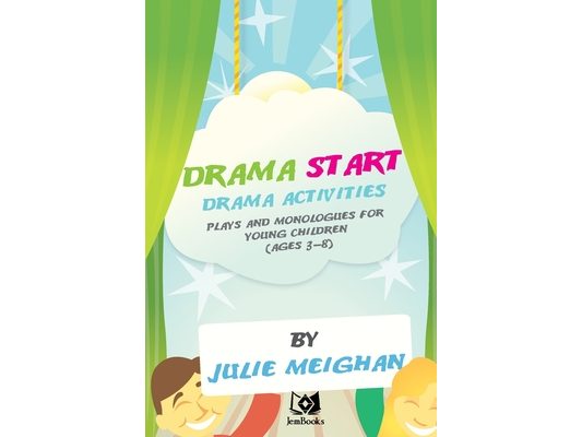 'Drama Start': Drama activities, plays and monologues for young children (ages 3
