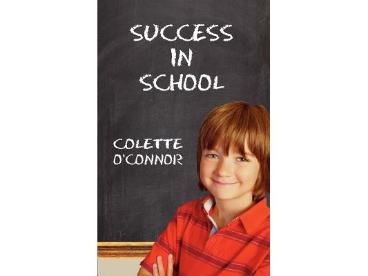 Success in School: How to Help Children Pay Attention for School and Homework