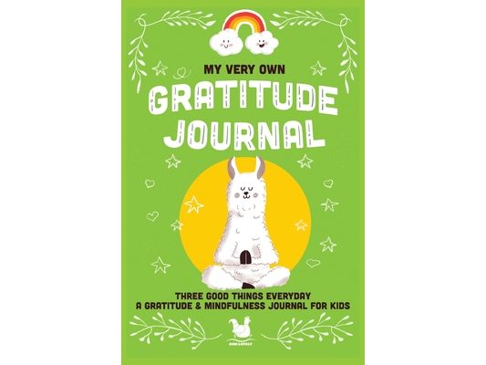 My Very Own Gratitude Journal: A Gratitude And Mindfulness Journal For Kids