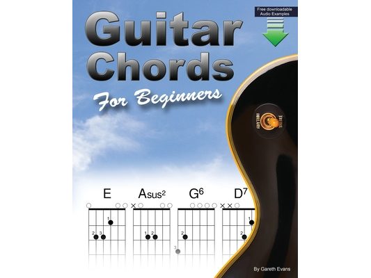 Guitar Chords for Beginners: Beginners Guitar Chord Book with Open Chords and More