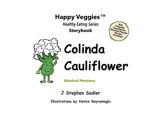 Colinda Cauliflower Storybook 1: Mashed Potatoes (Happy Veggies Healthy Eating Storybook Series)