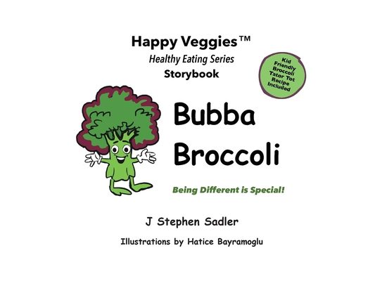 Bubba Broccoli Storybook 2: Being Different Is Special! (Happy Veggies Healthy Eating Storybook Series)