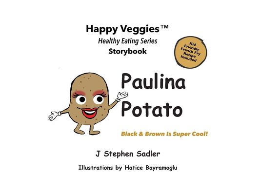 Paulina Potato Storybook 7: Black and Brown Is Super Cool! (Happy Veggies Healthy Eating Storybook Series)
