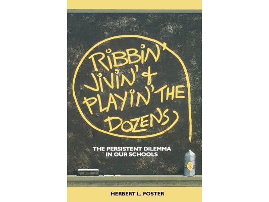 Ribbin' Jivin' and Playin' The Dozens: The Persistent Dilemma in our Schools