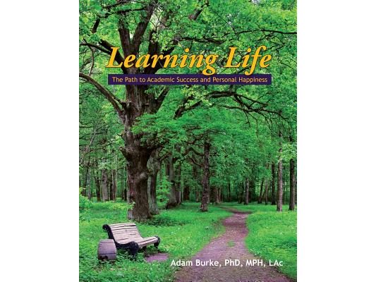 Learning Life: The Path to Academic Success and Personal Happiness