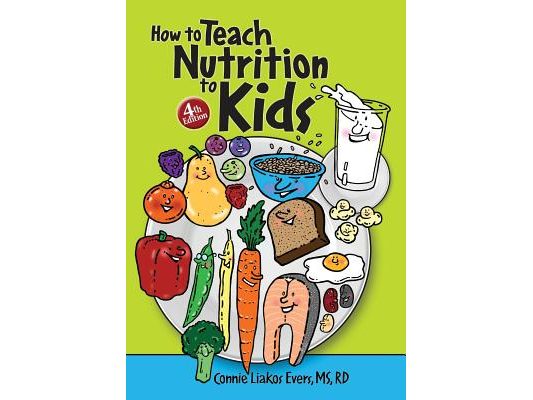 How to Teach Nutrition to Kids, 4th edition