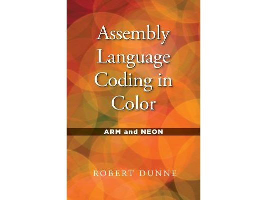 Assembly Language Coding in Color: ARM and NEON