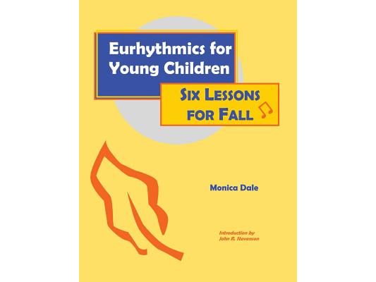 Eurhythmics for Young Children: Six Lessons for Fall