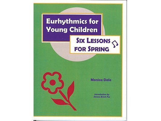 Eurhythmics for Young Children: Six Lessons for Spring