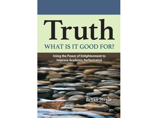 Truth, what is it good for?: Using the Power of Enlightenment to Improve Academic Performance