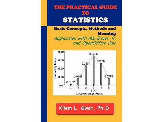 The Practical Guide to Statistics: Applications with Excel, R, and Calc