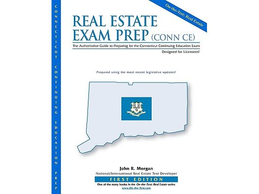 Real Estate Exam Prep: Conn CE-1st edition: The Authoritative Guide to Preparing for the Connecticut Continuing Education Exam