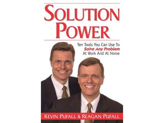 Solution Power: Ten Tools You Can Use To Solve Any Problem At Work And Home