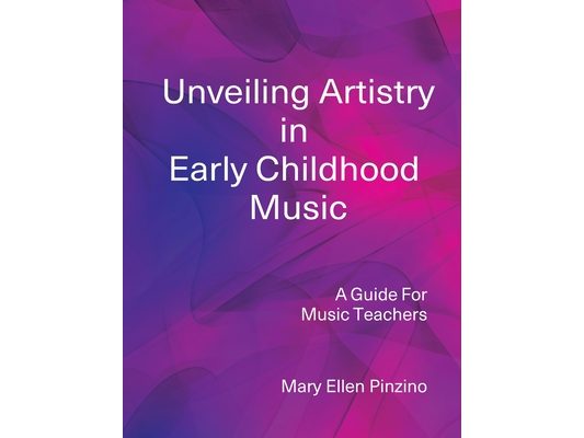 Unveiling Artistry in Early Childhood Music: A Guide for Music Teachers
