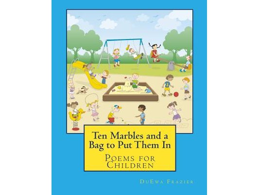 Ten Marbles and a Bag to Put Them In: Poems for Children