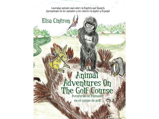 Animal Adventures On The Golf Course: Learning animals and colors in English and Spanish