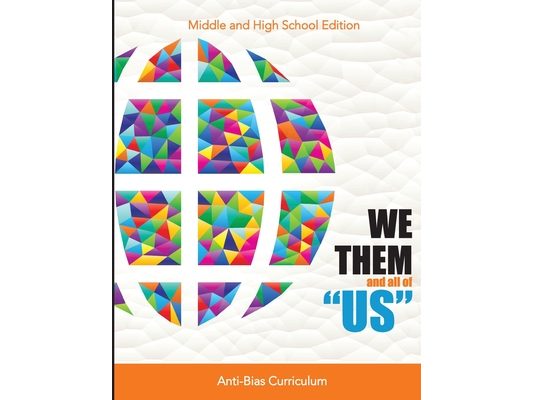 WE THEM and all of "US": Anti-Bias Curriculum