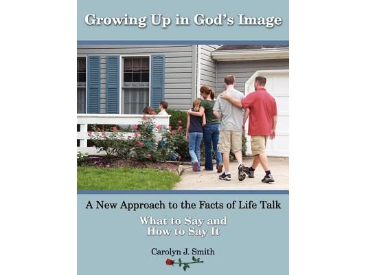 Growing Up In God's Image: A New Approach to the Facts of Life Talk