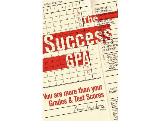 The Success GPA: You are more than Your Grades and Test Scores