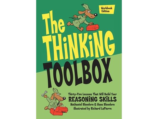 The Thinking Toolbox: Thirty-Five Lessons That Will Build Your Reasoning Skills