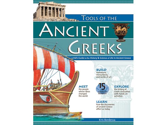 Tools of the Ancient Greeks: A Kid's Guide to the History & Science of Life in Ancient Greece